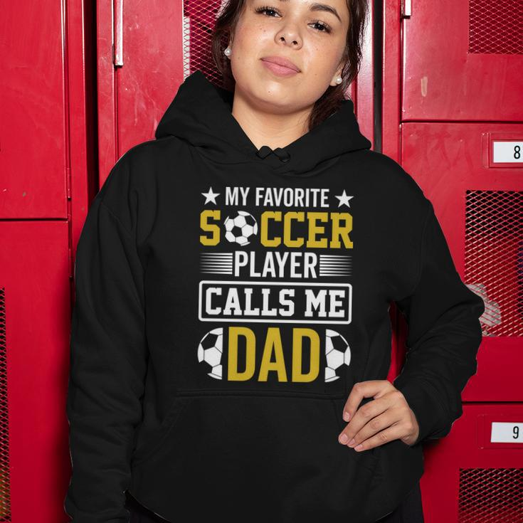 My Favorite Soccer Player Calls Me Dad Women Hoodie Unique Gifts