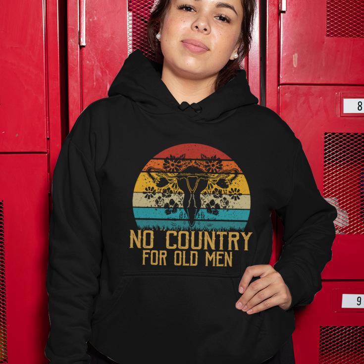 No Country For Old Men Uterus Feminist Women Rights Women Hoodie Unique Gifts