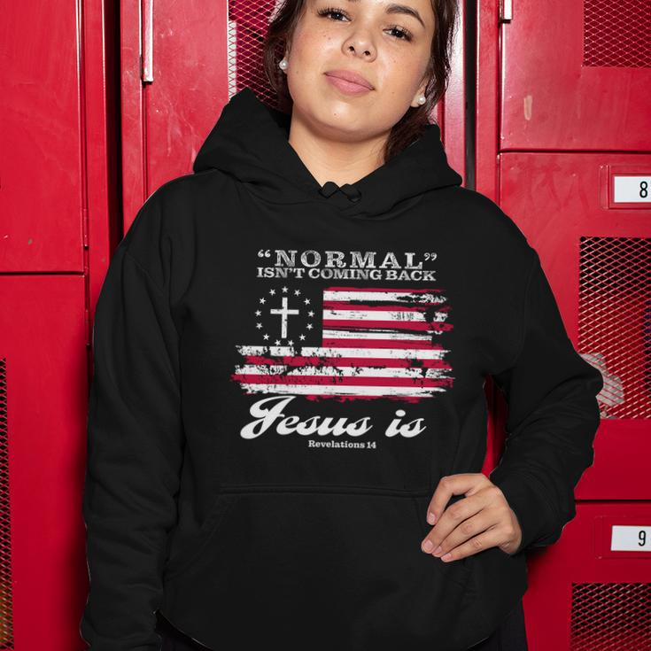 Normal Isnt Coming Back But Jesus Is Revelation 14 American Flag Women Hoodie Unique Gifts