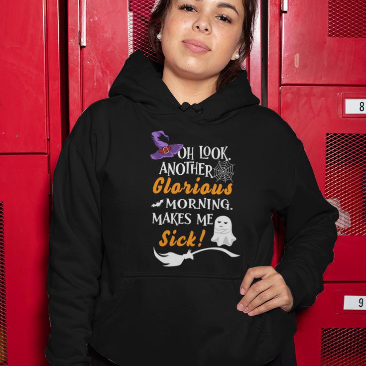 Oh Look Another Glorious Morning Makes Me Sick Halloween Quote Women Hoodie Unique Gifts