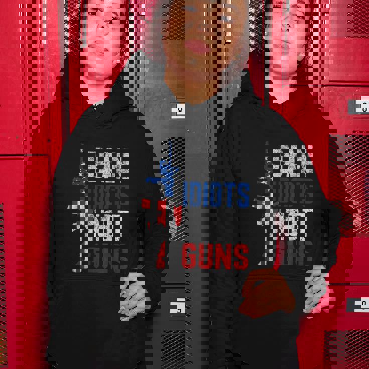 Pro Second Amendment Gun Rights Ban Idiots Not Guns Women Hoodie Personalized Gifts