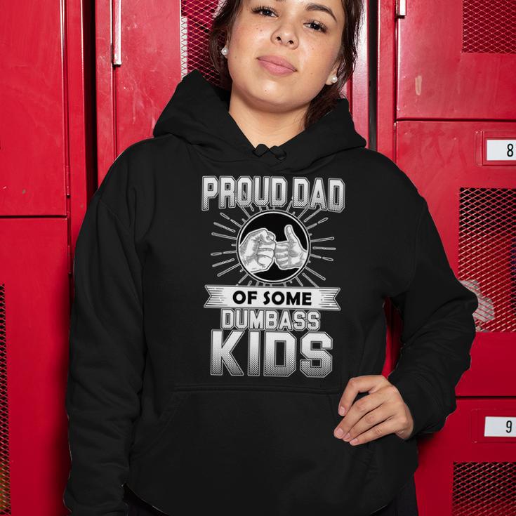 Proud Dad Of Some Dumbass Kids Tshirt Women Hoodie Unique Gifts