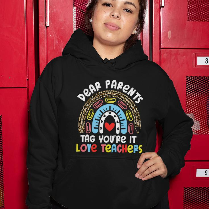 Rainbow Dear Parents Tag Youre It Last Day School Teacher Great Gift Women Hoodie Unique Gifts
