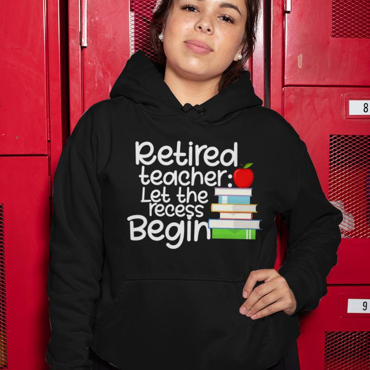 Retired Teacher Let The Recess Begin Tshirt Women Hoodie Unique Gifts