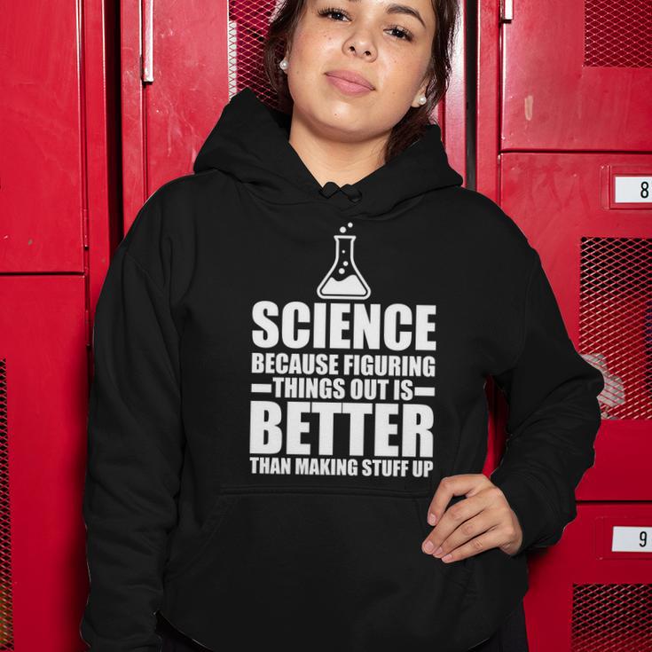 Science Because Figuring Things Out Is Better Tshirt Women Hoodie Unique Gifts