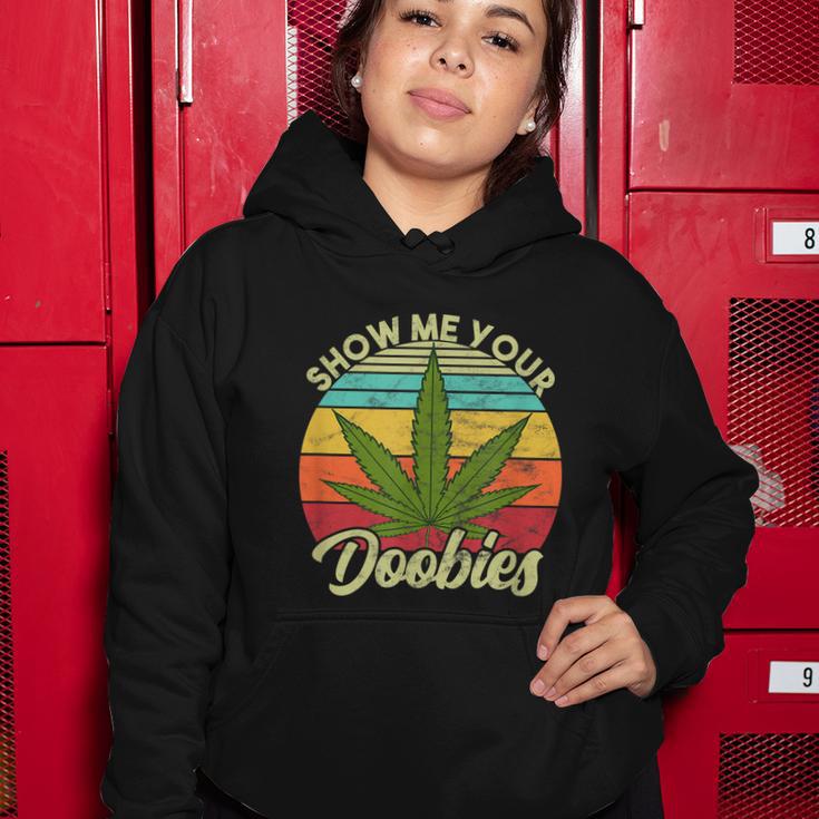 Show Me Your Doobies Marijuana Weed Cannabis Women Hoodie Unique Gifts