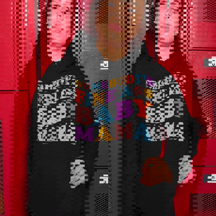 Somebodys Fine Ass Baby Mama Funny Mom Saying Cute Mom Women Hoodie Personalized Gifts