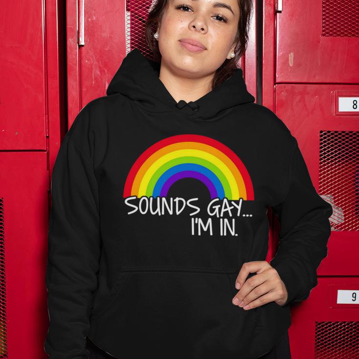 Sounds Gay Im In Funny Lgbt Tshirt Women Hoodie Unique Gifts