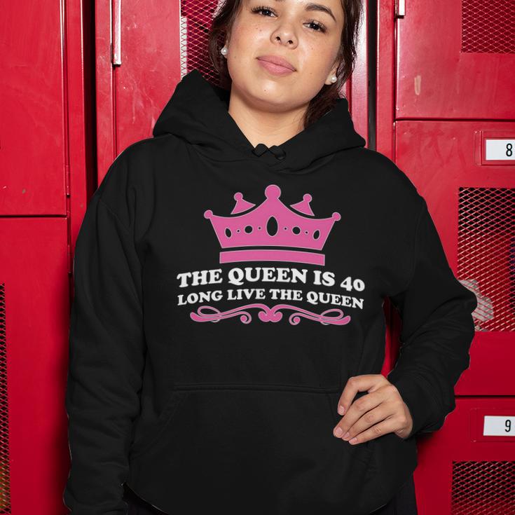 The Queen Is 40 Funny 40Th Birthday Women Hoodie Unique Gifts