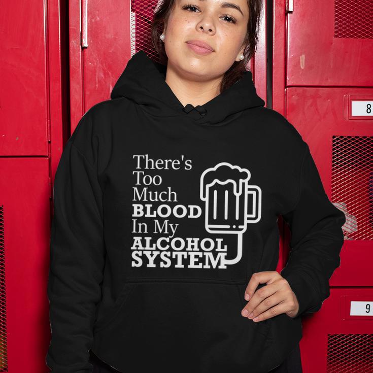 There’S Too Much Blood In My Alcohol System Women Hoodie Unique Gifts