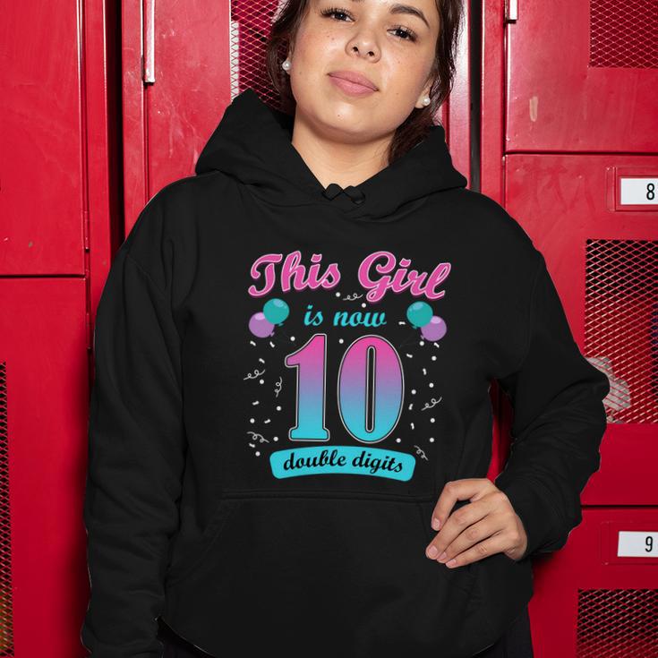 This Girl Is Now 10 Double Digits Gift Women Hoodie Unique Gifts