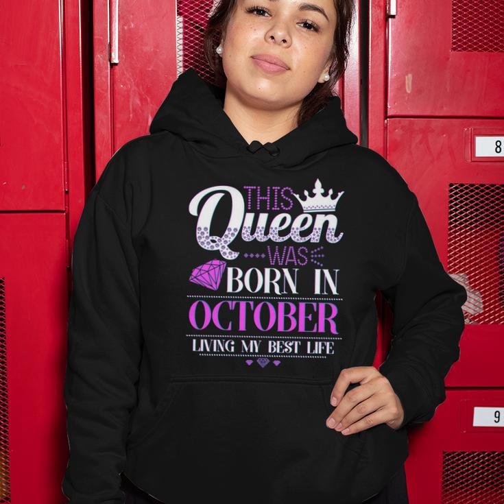 This Queen Was Born In October Living My Best Life Women Hoodie Unique Gifts