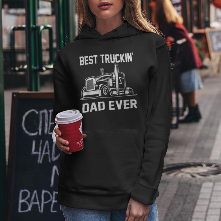 Trucker Trucker Best Truckin Dad Ever Truck Driver Women Hoodie Funny Gifts