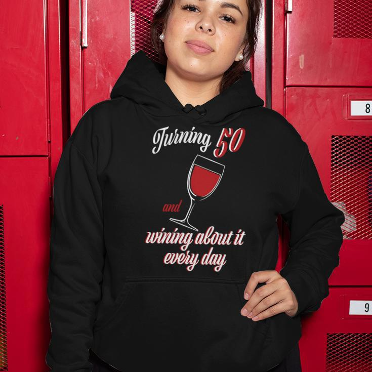 Turning 50 And Wining About It Everyday Women Hoodie Unique Gifts