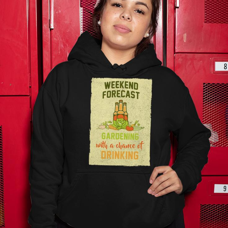 Weekend Forecast Gardening With A Chance Of Drinking Women Hoodie Unique Gifts