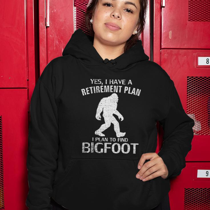 Yes I Do Have A Retirement Plan Bigfoot Funny Women Hoodie Unique Gifts