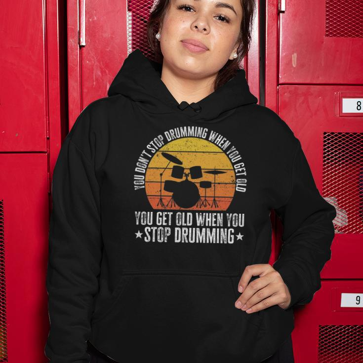 You Don&8217T Stop Drumming When You Get Old Funny Drummer Gift Women Hoodie Unique Gifts