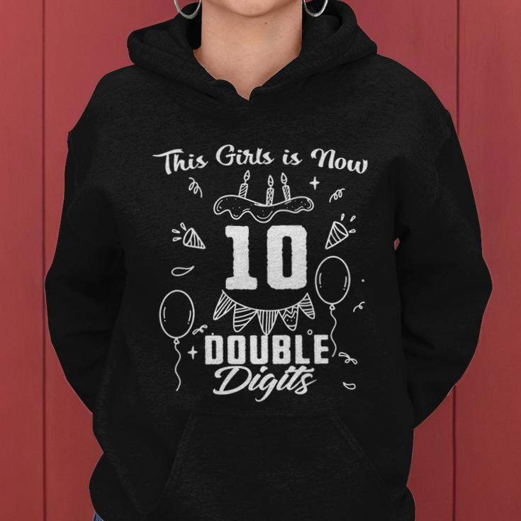 10Th Birthday Funny Gift Great Gift This Girl Is Now 10 Double Digits Cute Gift Women Hoodie