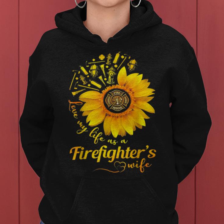 Firefighter Sunflower Love My Life As A Firefighters Wife Women Hoodie
