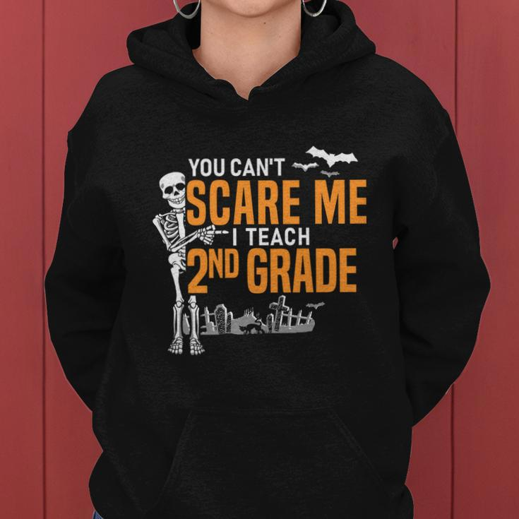 2Nd Grade Teacher Halloween Cool Gift You Cant Scare Me Gift Women Hoodie