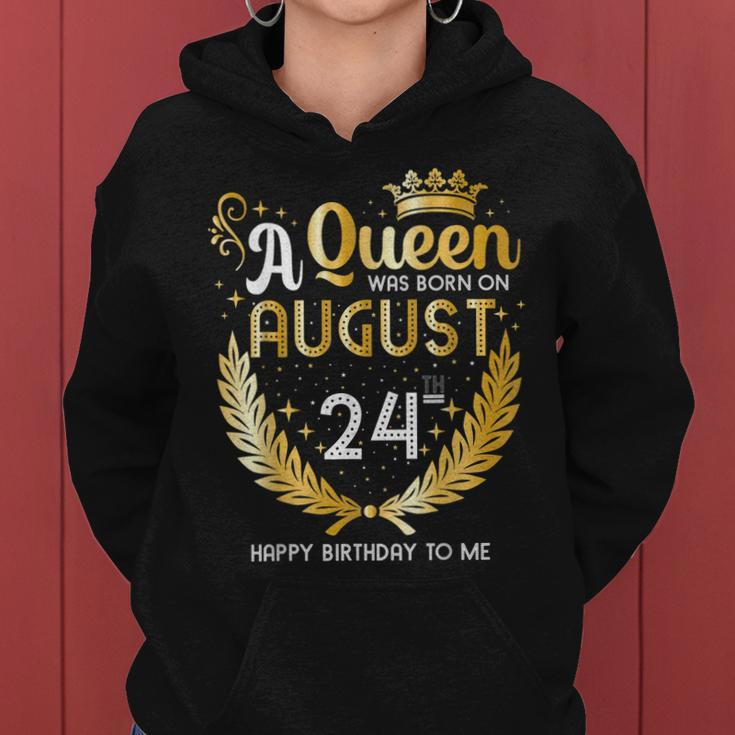 A Queen Was Born On August 24 Girly August 24Th Birthday Women Hoodie