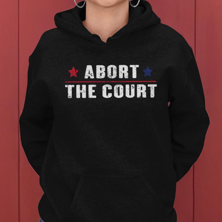 Abort The Court Scotus Reproductive Rights Feminist Women Hoodie