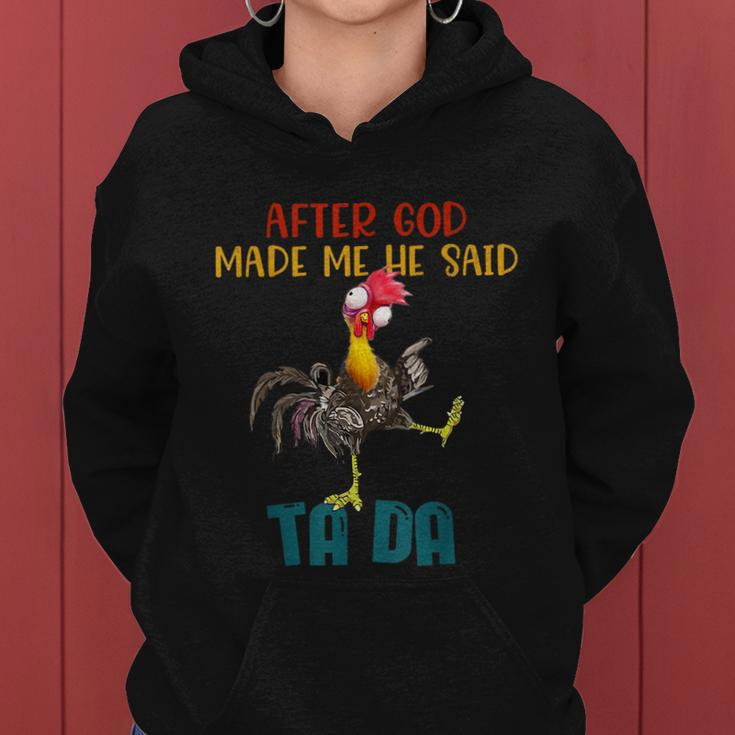 After God Made Me He Said Tada Funny Chicken Outfits Women Hoodie