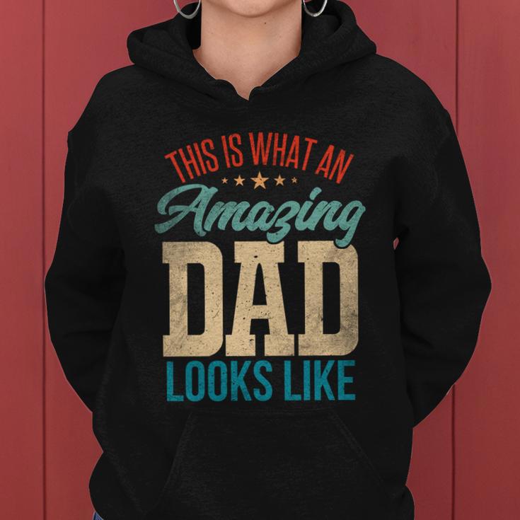 Amazing Daddy Amazing Dad This Is What An Amazing Dad Gift Women Hoodie