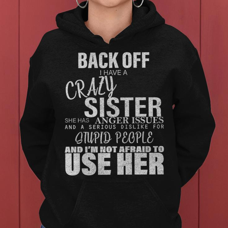 Back Off I Have A Crazy Sister Funny Tshirt Women Hoodie