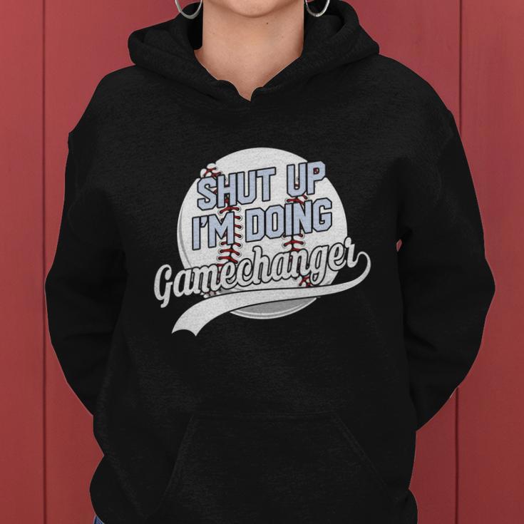 Baseball Fan Design Im Doing Game Changer Baseball Lover Women Hoodie