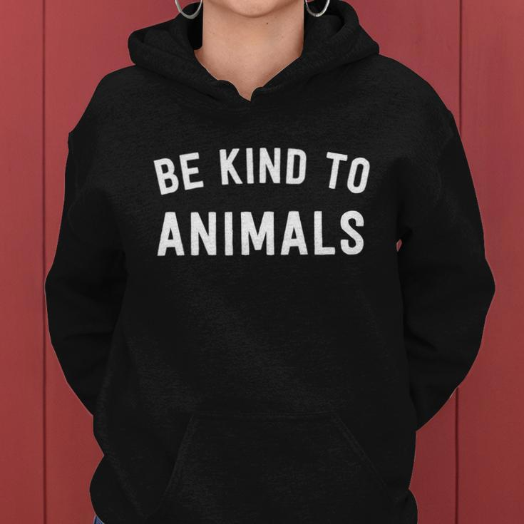 Be Kind To Animals Gift Cute Animal Lover Gift Women Hoodie