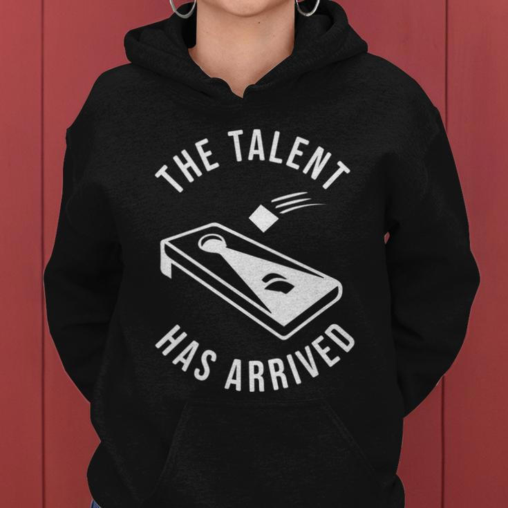 Cornhole The Talent Has Arrived Gift Women Hoodie