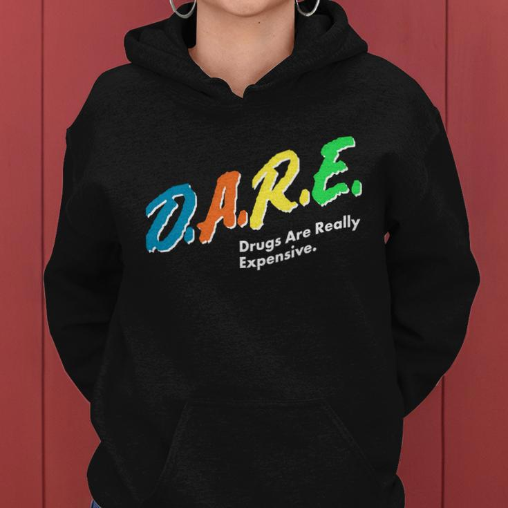 Dare Drugs Are Really Expensive Tshirt Women Hoodie