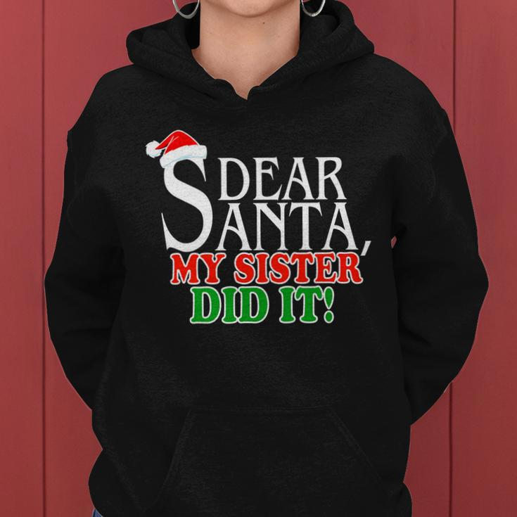 Dear Santa My Sister Did It Funny Christmas Tshirt Women Hoodie