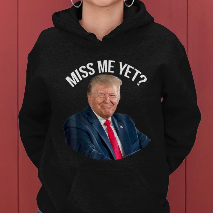 Do You Miss President Donald Trump Yet Funny Political Women Hoodie