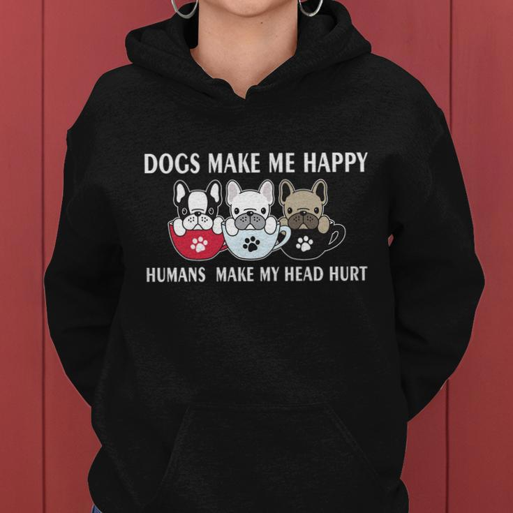 Dogs Make Me Happy Humans Make My Head Hurt V2 Women Hoodie