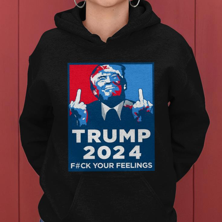 Donald Trump Fuck Your Feelings Tshirt Women Hoodie
