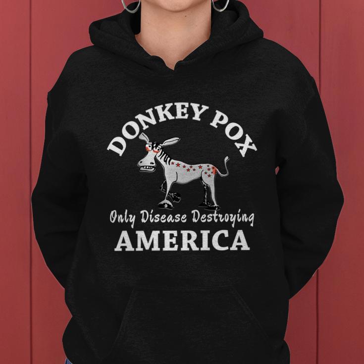 Donkey Pox Only Disease Destroying America Anti Liberal Women Hoodie