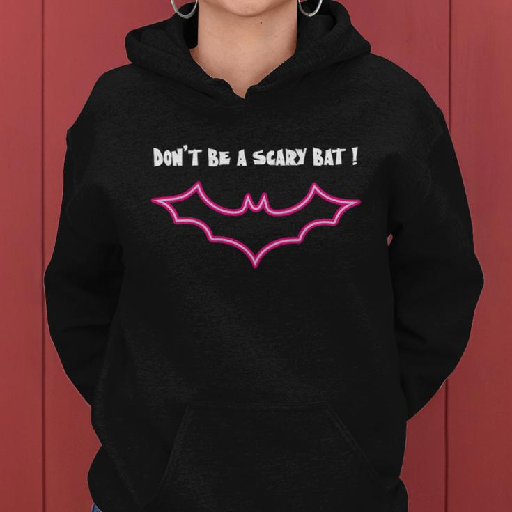 Dont Be Scary Bat Funny Halloween Quote Women Hoodie
