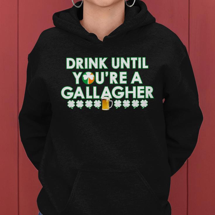 Drink Until You Are A Gallagher Funny St Patricks Day Women Hoodie