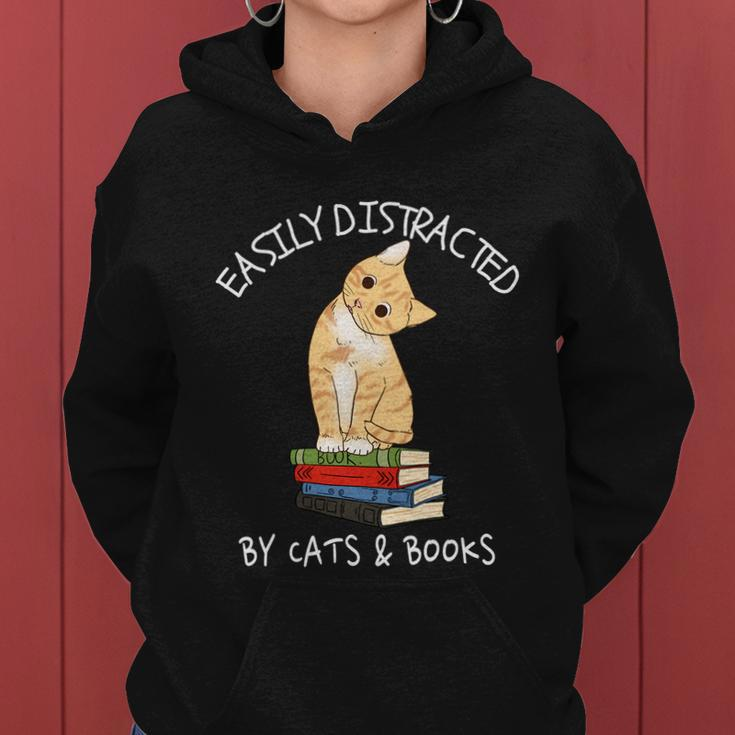 Easily Distracted By Cats And Books Gift Cat And Book Lover Gift Women Hoodie