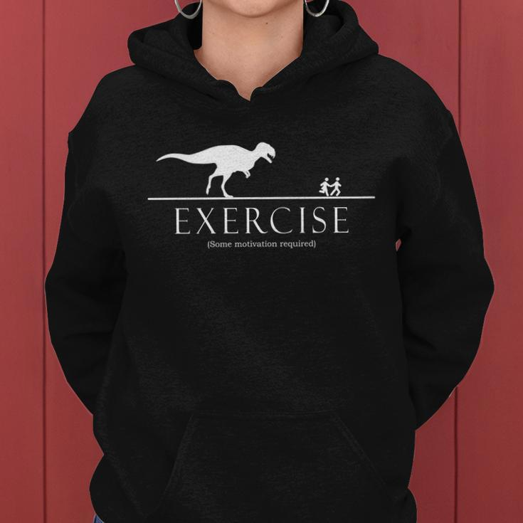 Exercise Some Motivation Required Running From Trex Women Hoodie