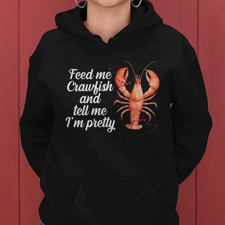 Feed Me Crawfish And Tell Me Im Pretty V2 Women Hoodie