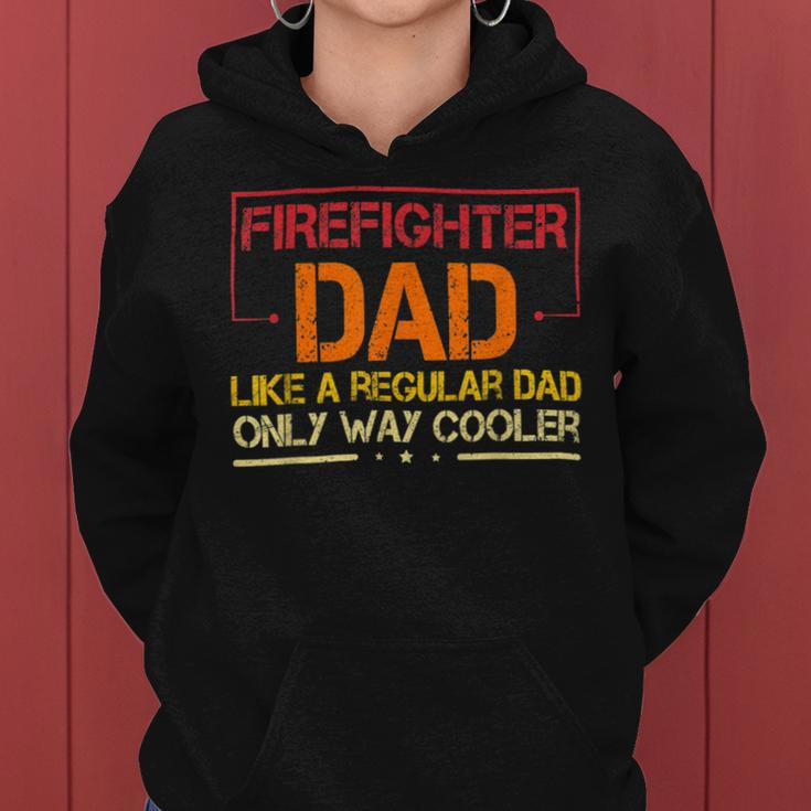 Firefighter Funny Firefighter Dad Like A Regular Dad Fireman Fathers Day Women Hoodie
