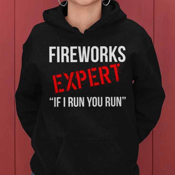 Fireworks Expert If I Run You Run Funny 4Th Of July Women Hoodie