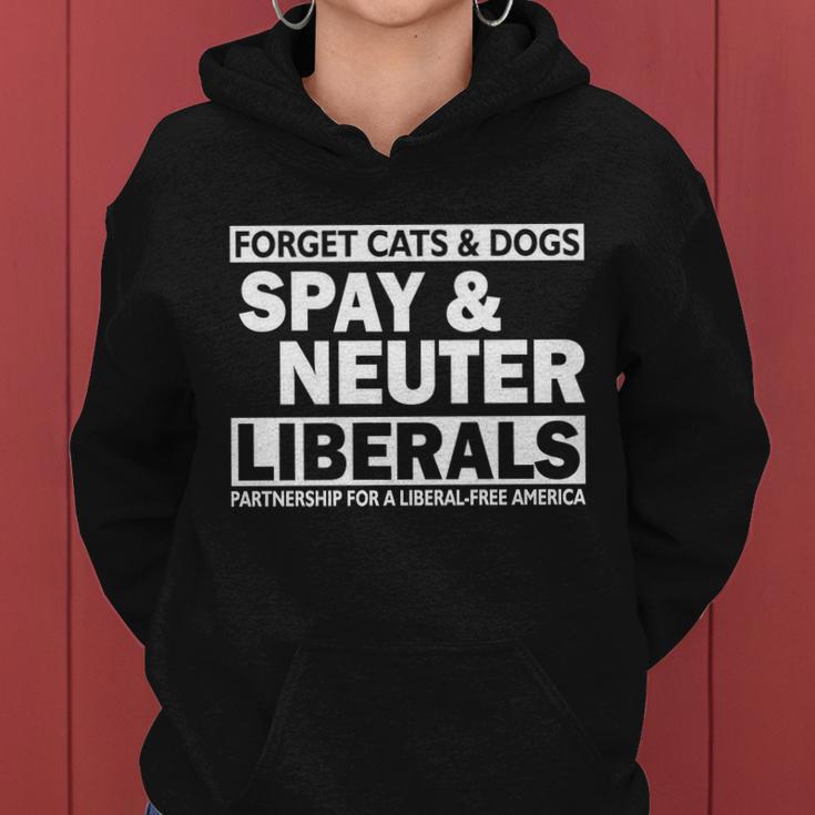 Forget Cats & Dogs Spay Nueter Liberals V2 Women Hoodie