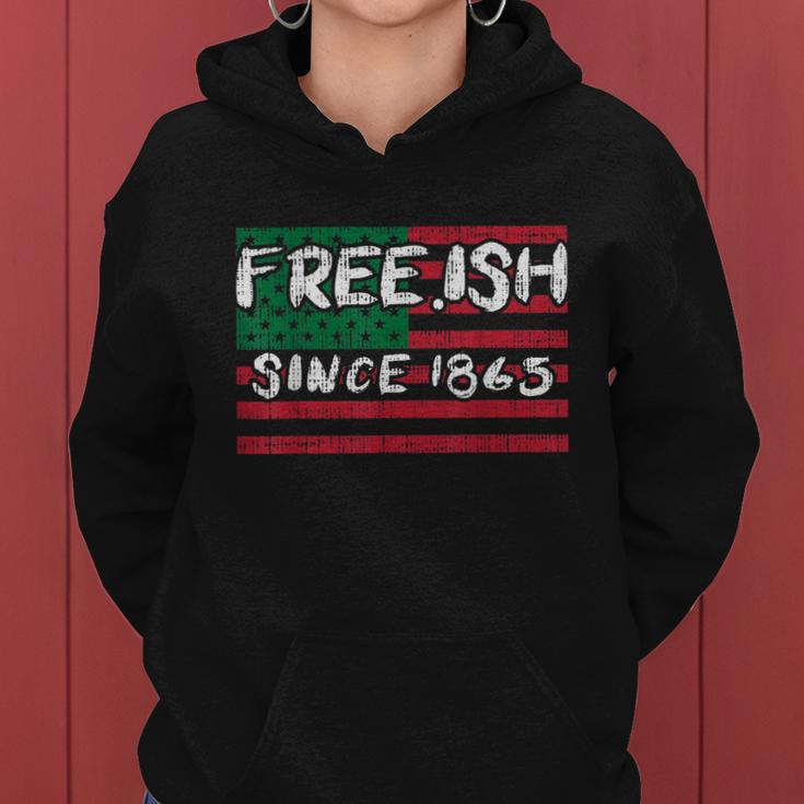 Freeish Since 1865 Black History Juneteenth African Gift Great Gift Women Hoodie