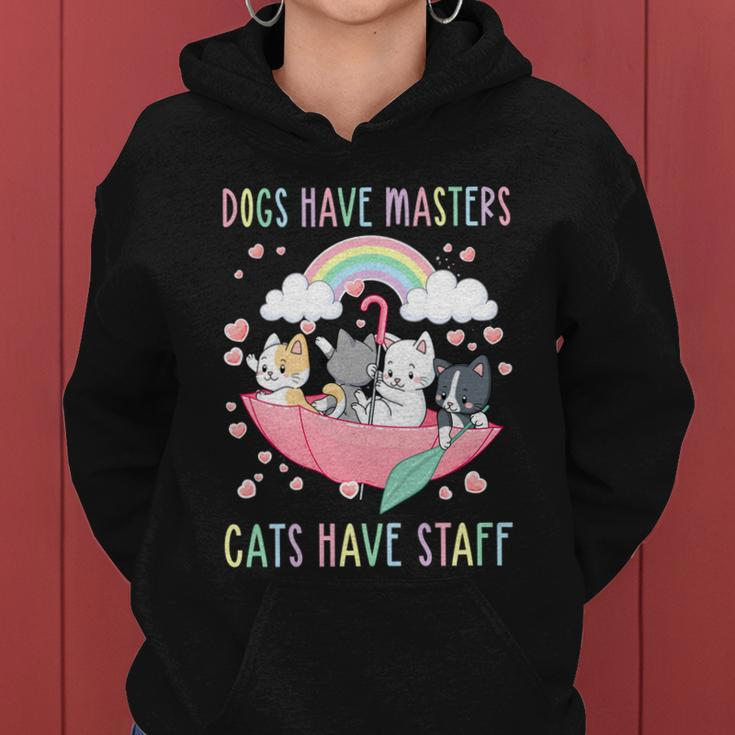 Funny Cat Meme Dogs Have Masters Cats Have Staff Cat Lover Gift V6 Women Hoodie