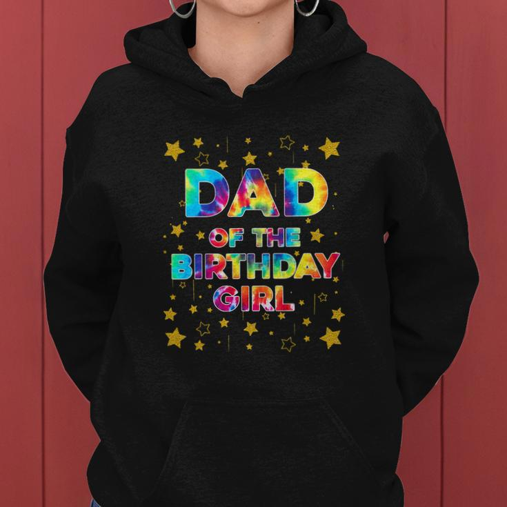 Funny Dad Of The Birthday Girl Tie Dye Bday Women Hoodie