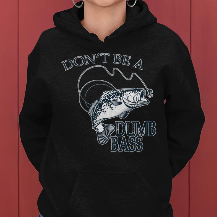 Funny Fishing - Dont Be A Dumb Bass Women Hoodie